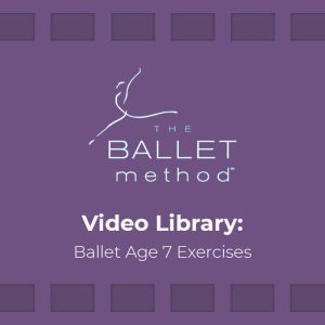 The Ballet Method™ Video Library: Age 7