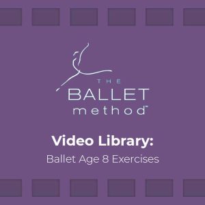 The Ballet Method™ Video Library: Age 8